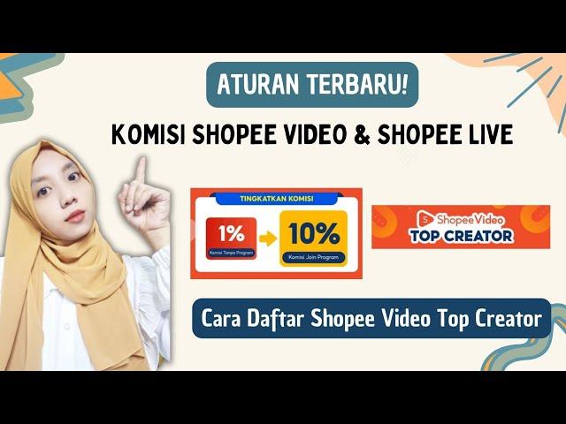 ATURAN TERBARU KOMISI SHOPEE VIDEO AFFILIATE JADI 10% ATAU 1%? | PENJELASAN SHOPEE VIDEO TOP CREATOR