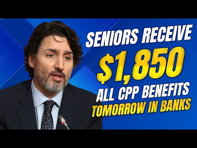 ALL SENIORS WILL RECEIVE $1850 IN ALL CPP BENEFITS TOMORROW IN BANKS! Canada Seniors News