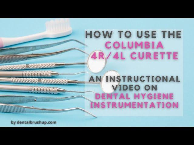 How to use the Columbia 4R/4L Curette