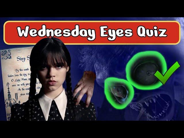 Can You Guess The Wednesday Characters By Their Eyes? Wednesday Eyes Quiz.