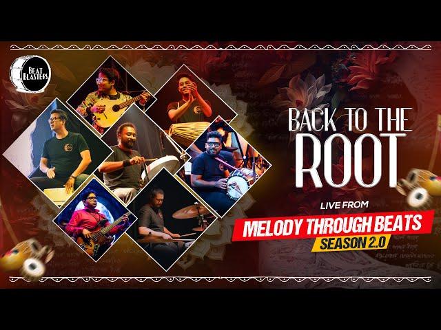 BACK TO THE ROOTS | Beat Blasters | Melody Through Beats Season 2, live performance, 2024 | Kolkata