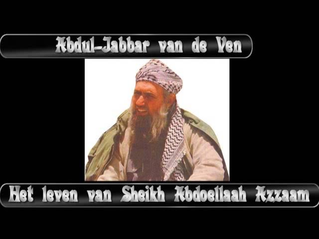 Het leven van 'Abdoellaah 'Azzaam / door Abdul-Jabbar van de Ven