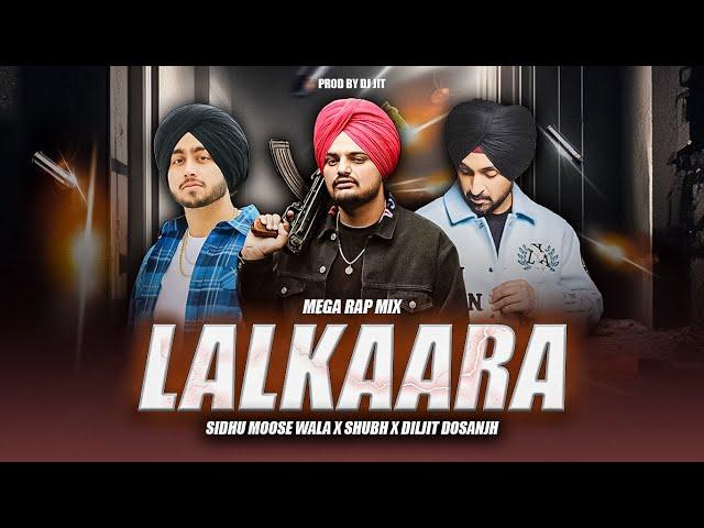 LALKAARA - Sidhu Moose Wala | Shubh | Diljit Dosanjh | Sultaan | Prod By Dj Jit