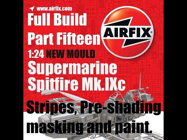 Airfix new tool 1/24 Spitfire Mk.IXc Build. Part 15