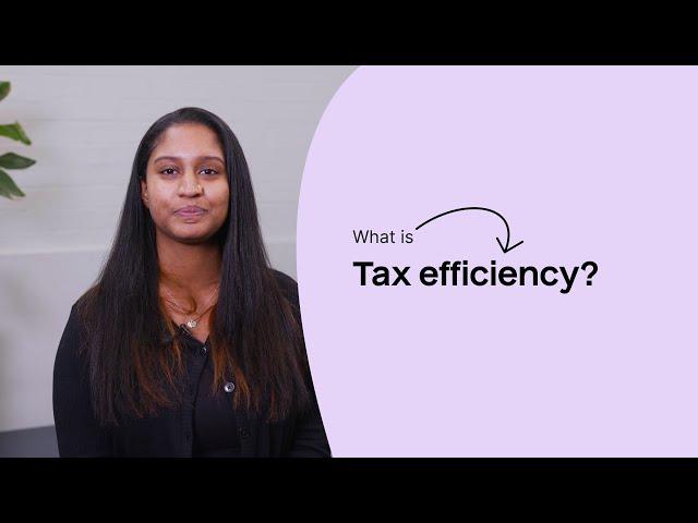 Tax in 10(ish) seconds - what is tax-efficiency?