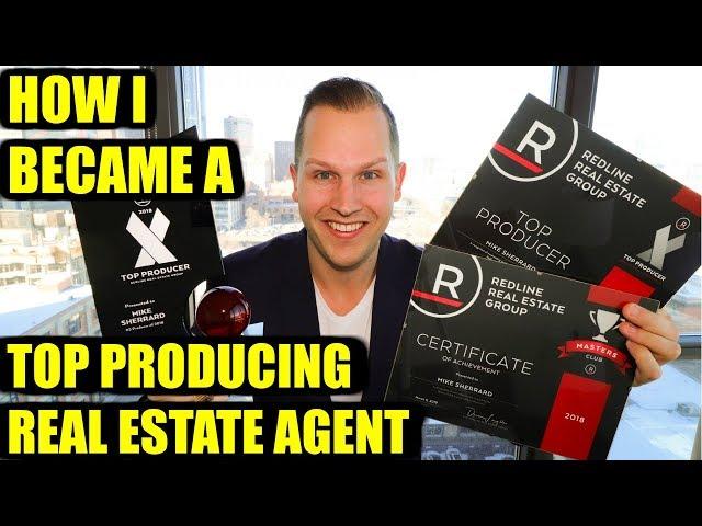 How to become a TOP PRODUCING Real Estate Agent in 2019