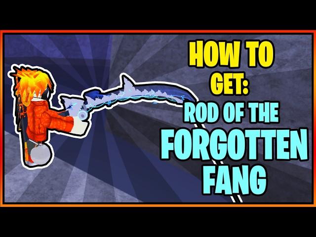 How to get the ROD OF THE FORGOTTEN FANG in FISCH || Roblox