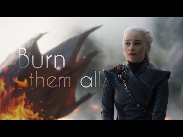 Daenerys Targaryen | Burn Them All