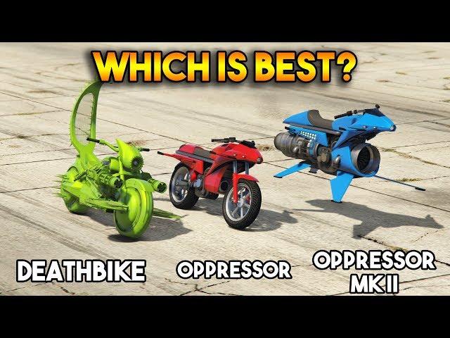 GTA 5 ONLINE : DEATHBIKE VS OPPRESSOR VS OPPRESSOR MK 2 (WHICH IS BEST?)