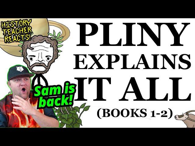 Pliny Explains it All: The Historia Naturalis Abridged (Books I-II) | Sam O'Nella | Teacher Reacts