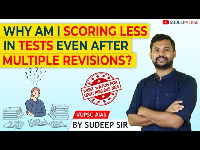 Why am I scoring less in tests even after multiple revisions ? | UPSC PRELIMS | SUDEEP SIR