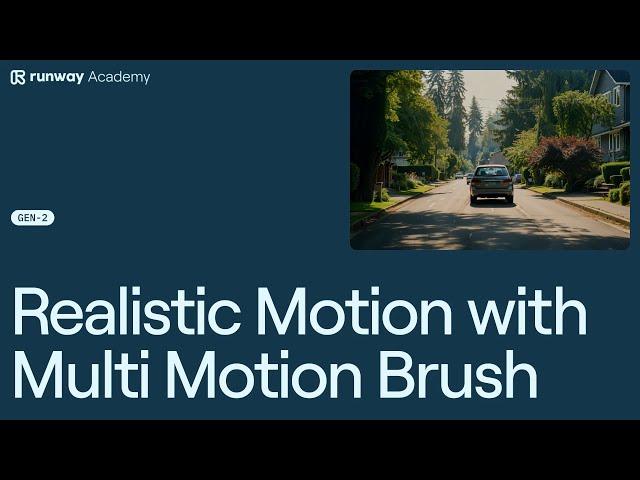 How to Create Realistic Motion with Multi Motion Brush | Runway Academy