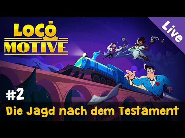 #2: Die Jagd nach dem Testament  Let's Play Loco Motive (Livestream-Aufzeichnung)
