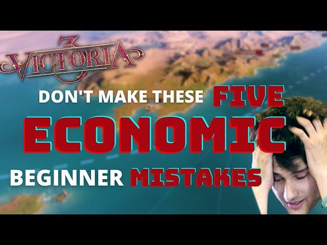 5 ECONOMIC Mistakes NEW PLAYERS Make in Victoria 3