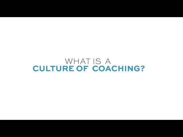 06  - What is a culture of coaching?