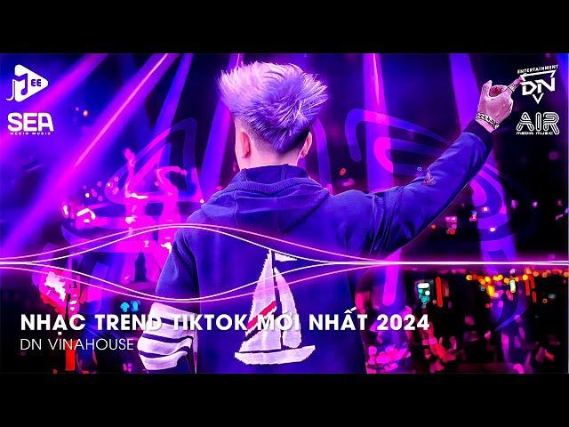 Nhạc Trend TikTok Mới Nhất 2024 - BXH Nhạc Remix TikTok 2024 | Nhạc Trẻ Remix Hay Nhất Hiện Nay