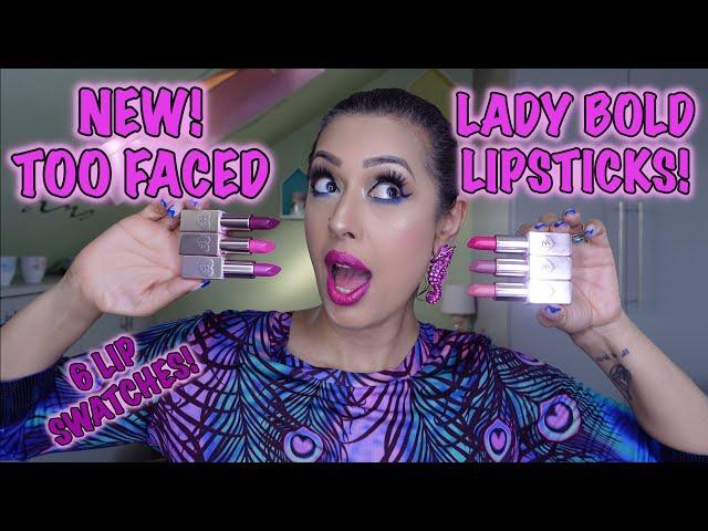 NEW TOO FACED Lady Bold Lipsticks REVIEW + LIP SWATCHES!