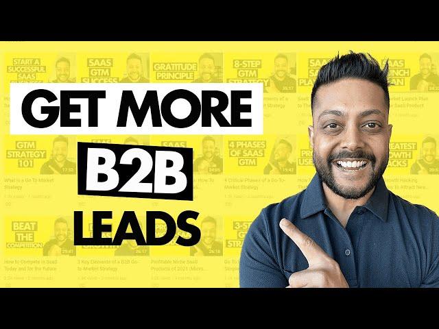 B2B Marketing Strategy: How To Get More Leads For B2B Businesses