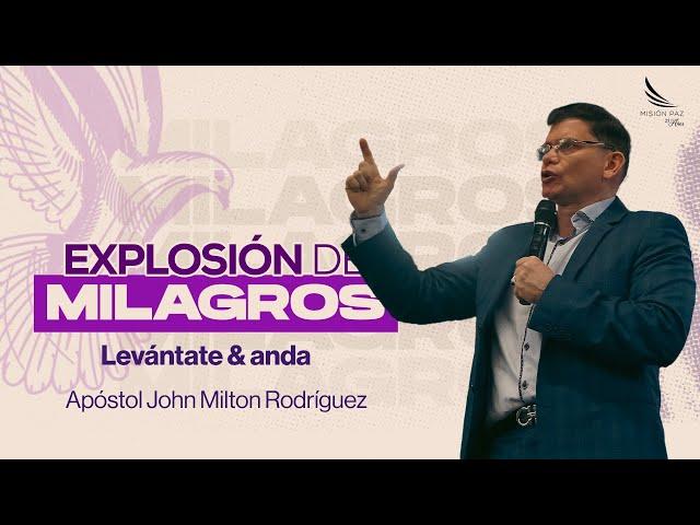 Levántate y Anda  - John Milton Rodríguez-  Misión Paz