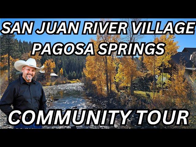 Community Tour: San Juan River Village- Pagosa Springs, Colorado