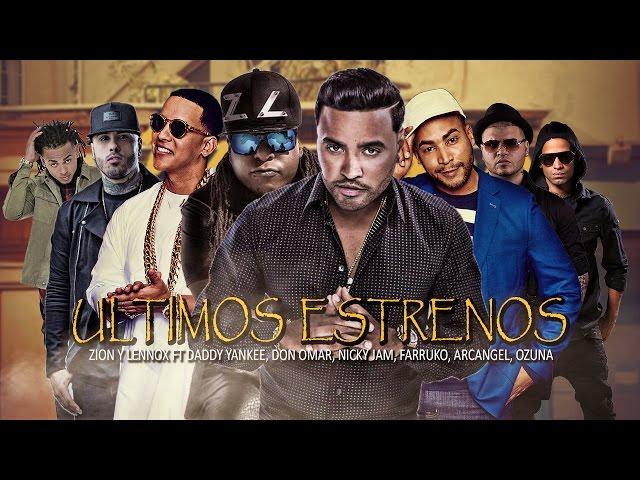 Zion y Lennox Ft Daddy Yankee, Nicky Jam, Don Omar, Ozuna, Farruko, Arcangel - Ultimos Estrenos