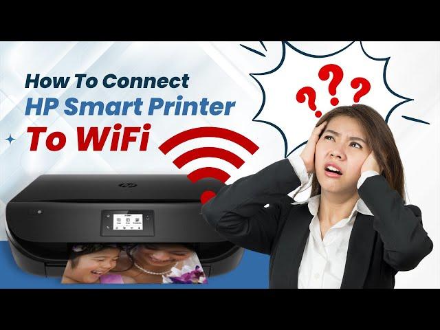 How to Connect HP Smart Printer to Wi-Fi? | Printer Tales