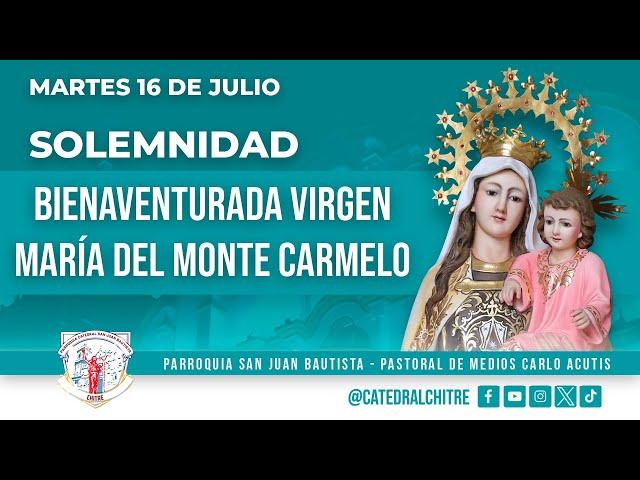 SANTA MISA DIARIA || 7:00 A.M. - SOLEMNIDAD BIENAVENTURADA VIRGEN MARIA DEL MONTE CARMELO