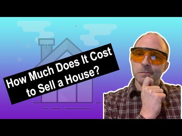 How Much Does It Cost to Sell a House?