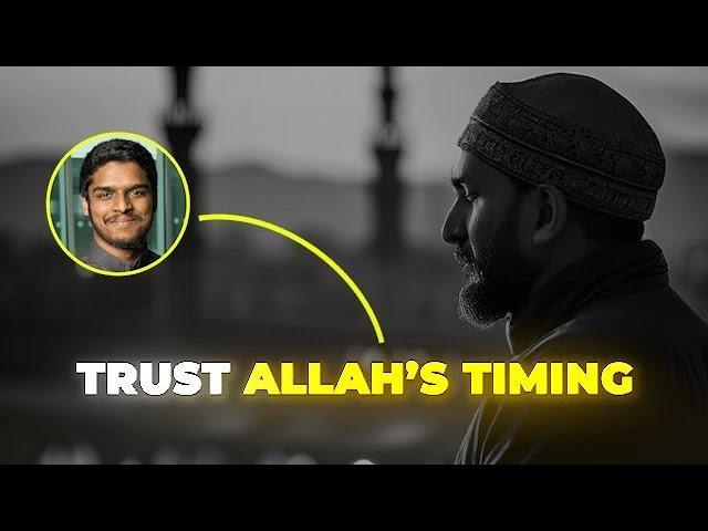 Learning to trust Allah's timing | ustadh Hisham Abu yusuf