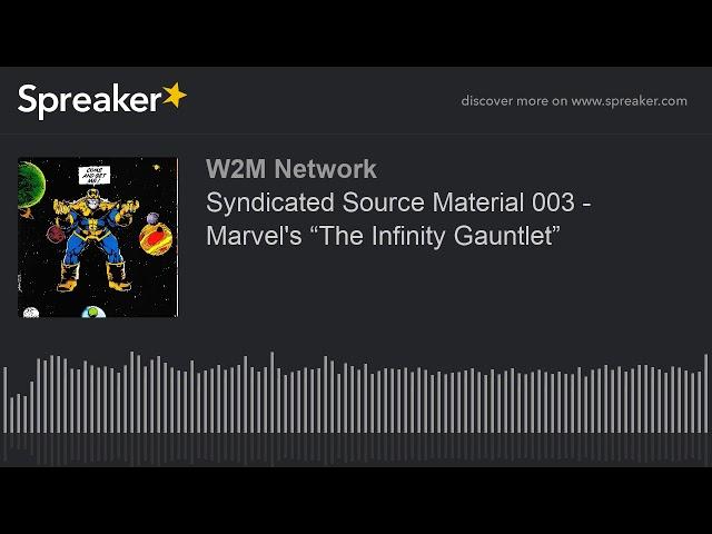 Syndicated Source Material 003 - Marvel's “The Infinity Gauntlet”
