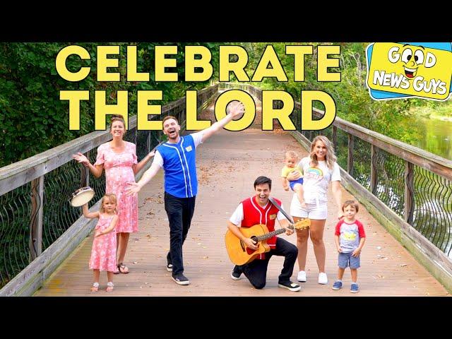 Celebrate The Lord!  | Good News Guys! | Christian Songs for Kids!