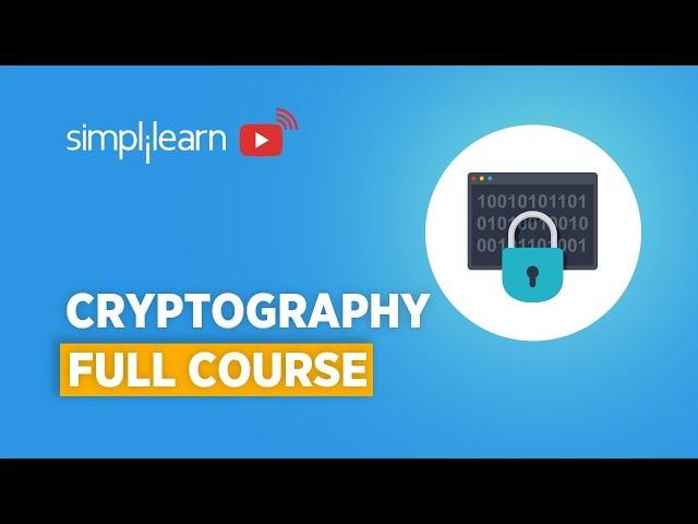 Cryptography Full Course | Cryptography And Network Security | Cryptography | Simplilearn