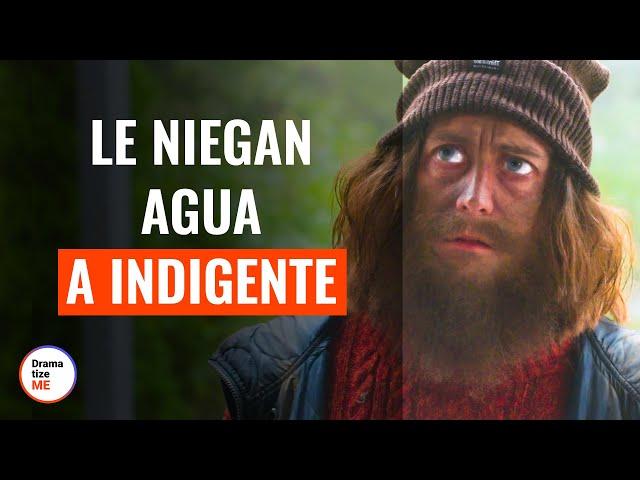 Le Niegan Agua A Un Indigente | @DramatizeMeEspanol