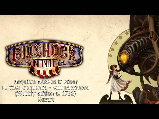 Bioshock Infinite Music - [Wobbly] Requiem Mass In D Minor K. 626: Sequentia VIII Lacrimosa (1792)