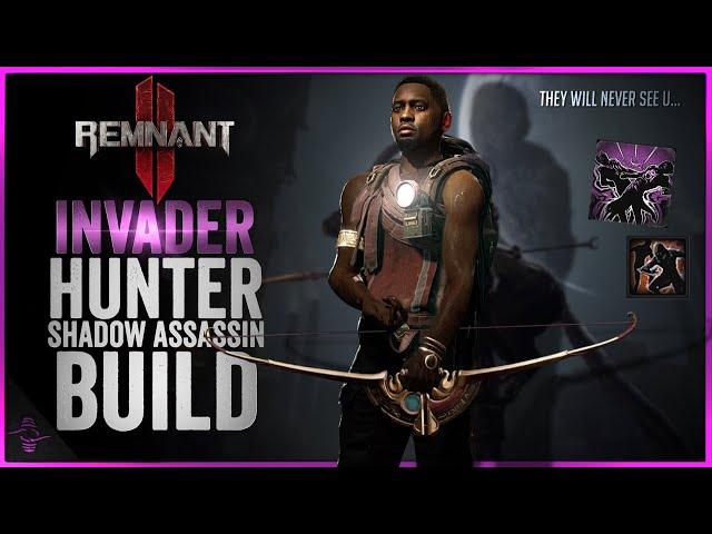 Remnant 2 Invader/Hunter Build with UNBELIEVABLE Stealth & Weakpoint DMG!