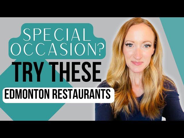 10 Edmonton Restaurants Perfect For Special Occasions