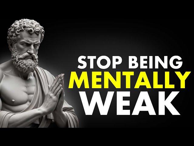 10  Habits That Make You Mentally WEAK - Stoicism