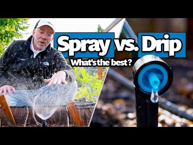 Spray vs. Drip Irrigation: What’s best for your Garden?