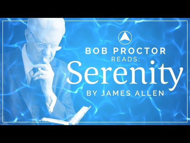 Bob Proctor reads Serenity  LISTEN DAILY to calm your mind