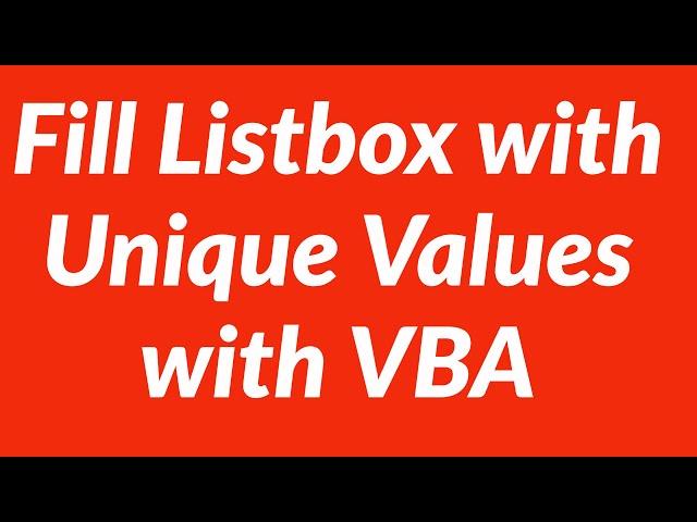 How to fill listbox on Excel user-form with unique values from worksheet