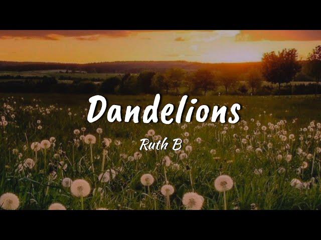 Ruth B- DANDELIONS (lyrics)