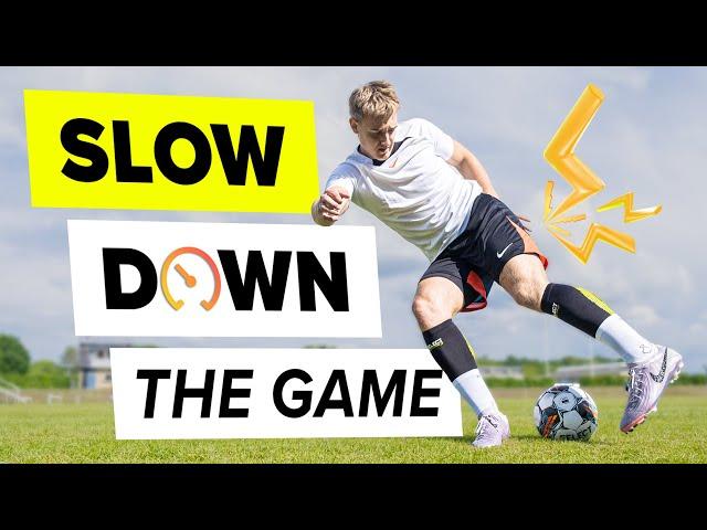 How to SLOW DOWN and CONTROL the game