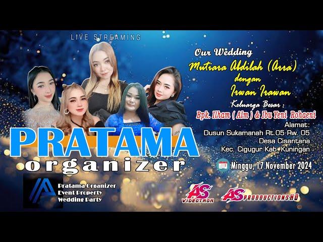 Live Streaming " PRATAMA MUSIC " Wedding " MUTIARA & IRWAN " Cisantana - Kuningan 17 Nov 2024 Siang