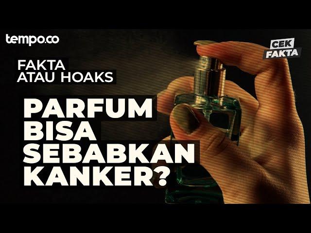 Parfum dan Wangi Dry Clean Bisa Menimbulkan Kanker? | Cek Fakta Tempo