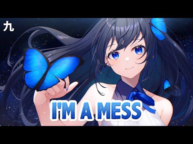 Nightcore - I'm A Mess - (Lyrics)