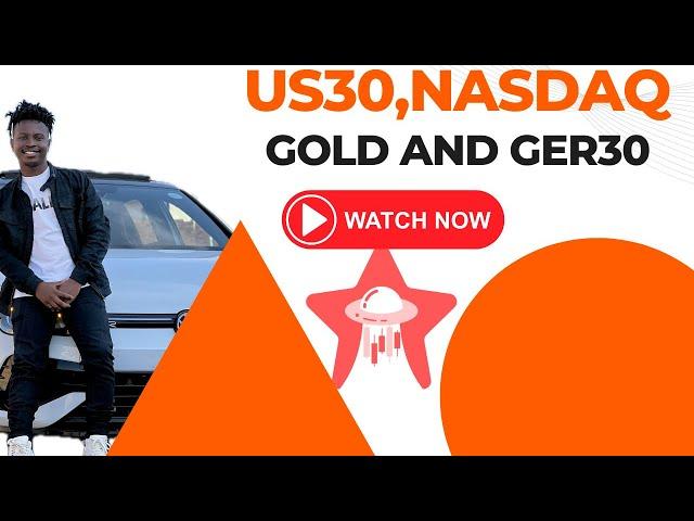 US30,NASDAQ AND XAUUSD UPDATES