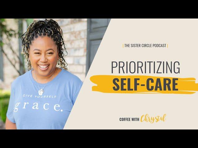 The Power and Practice of Prioritizing Self-Care