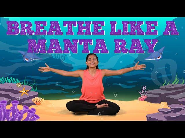 Breathing Exercise for Kids | Breathe like a Manta Ray to improve Lung Capacity | Yoga Guppy