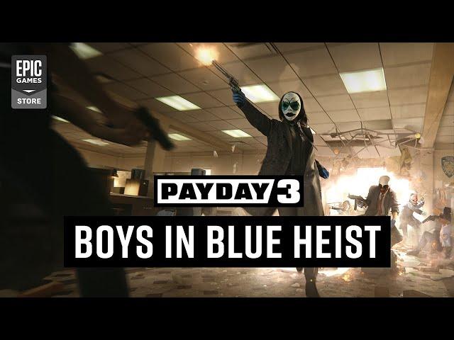 PAYDAY 3: Chapter 2 - Boys in Blue | Launch Trailer