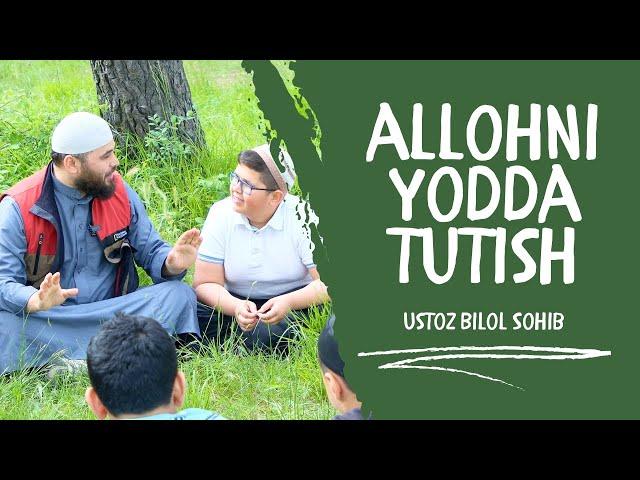 Allohni yodda tutish | 1-qism | Ustoz Bilol Sohib